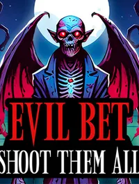 Evil Bet: Shoot Them All